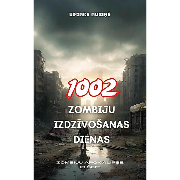 1002 zombiju izdzivoSanas dienas, Edgars Auzins