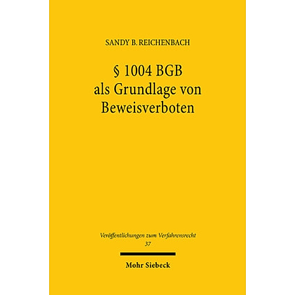 § 1004 BGB als Grundlage von Beweisverboten, Sandy Bernd Reichenbach