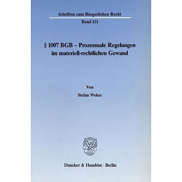 §   1007 BGB - Prozessuale Regelungen im materiell-rechtlichen Gewand., Stefan Weber
