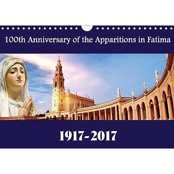 100th Anniversary of the Apparitions in Fatima 1917-2017 (Wall Calendar 2017 DIN A4 Landscape), Atlantismedia