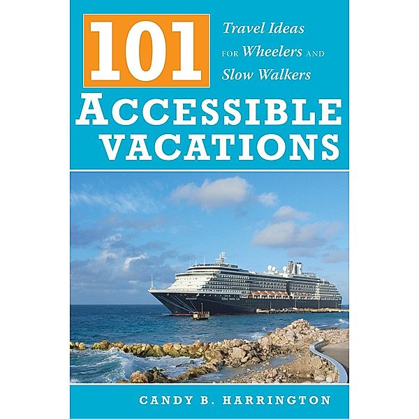 101 Accessible Vacations, Candy B Harrington