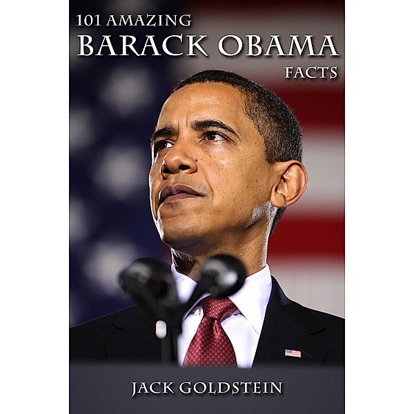 101 Amazing Barack Obama Facts, Jack Goldstein