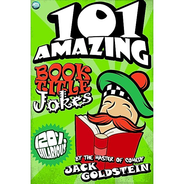 101 Amazing Book Title Jokes, Jack Goldstein