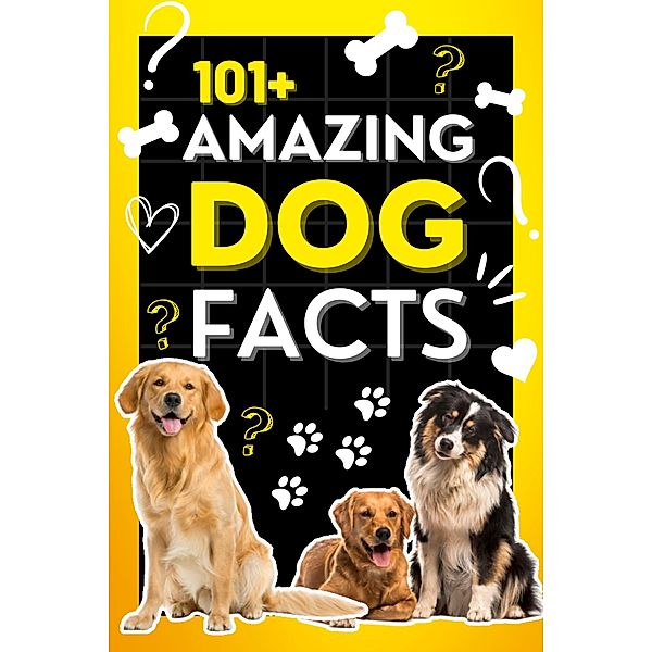 101+ Amazing Dog Facts, Hardik Patel