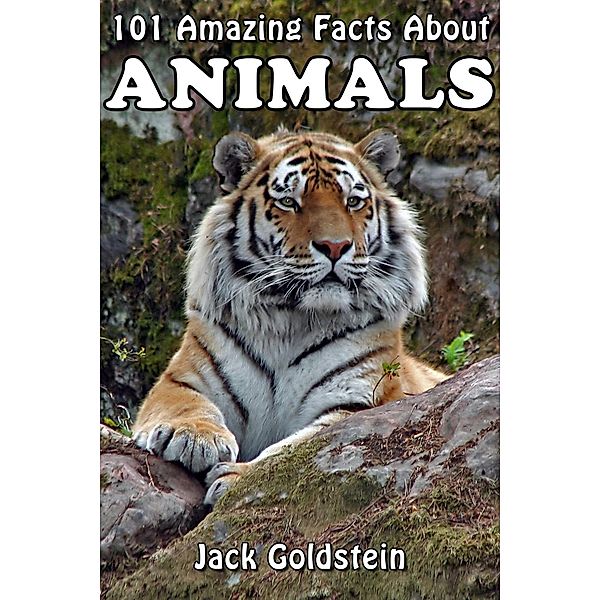 101 Amazing Facts About Animals, Jack Goldstein