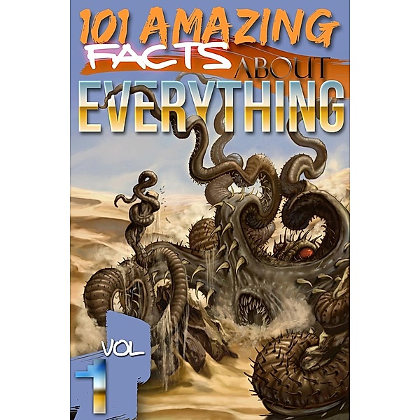 101 Amazing Facts About Everything - Volume 1 / Facts to Blow Your Mind, Jack Goldstein