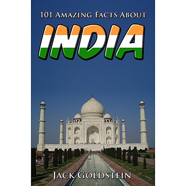 101 Amazing Facts About India / Countries of the World, Jack Goldstein