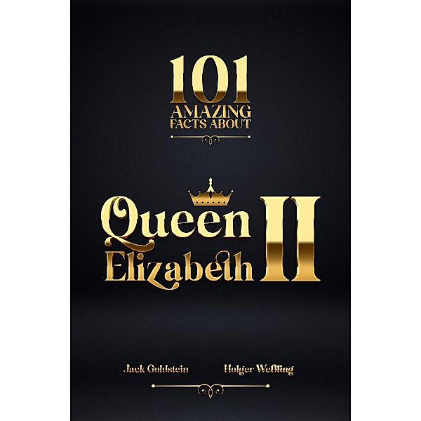 101 Amazing Facts about Queen Elizabeth II, Jack Goldstein