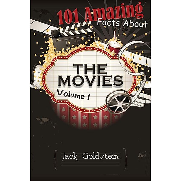 101 Amazing Facts about The Movies - Volume 1, Jack Goldstein