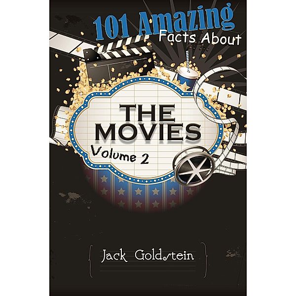 101 Amazing Facts about The Movies - Volume 2, Jack Goldstein