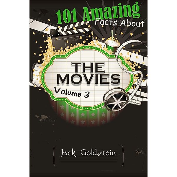 101 Amazing Facts about The Movies - Volume 3, Jack Goldstein