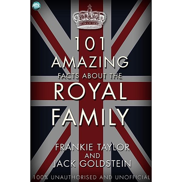 101 Amazing Facts about the Royal Family, Jack Goldstein