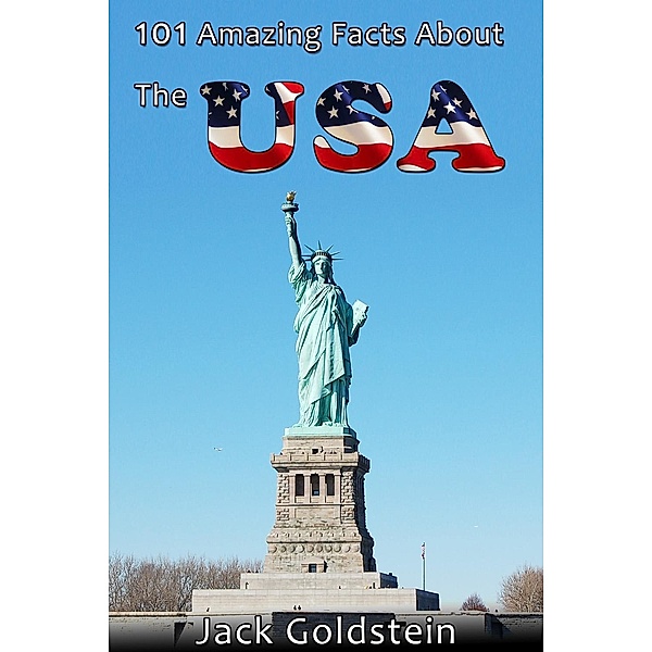 101 Amazing Facts About The USA / Countries of the World, Jack Goldstein