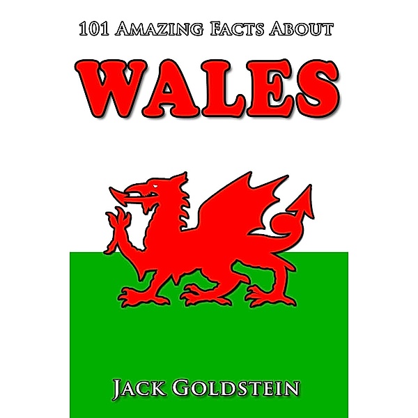 101 Amazing Facts about Wales, Jack Goldstein