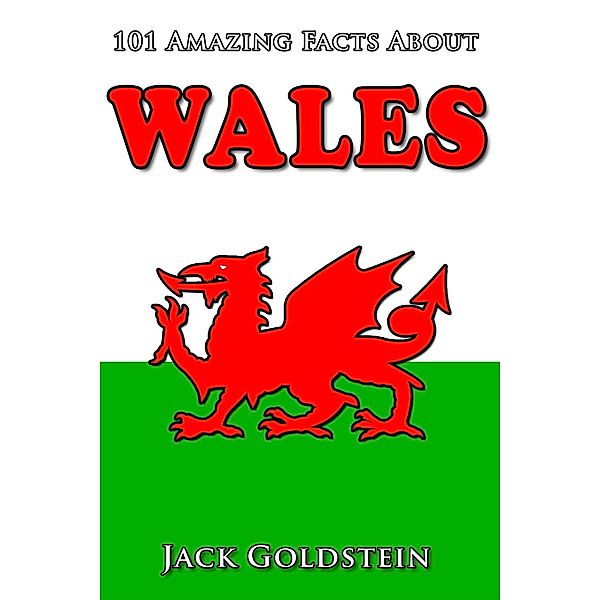 101 Amazing Facts about Wales, Jack Goldstein