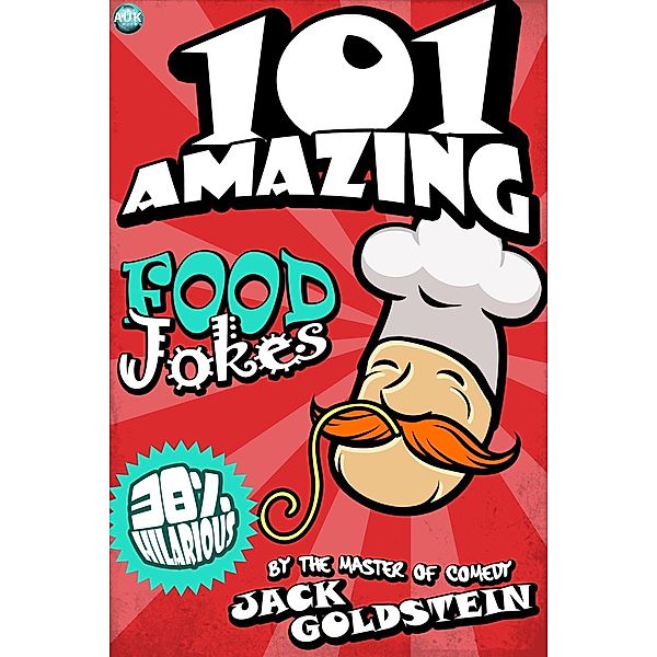 101 Amazing Food Jokes, Jack Goldstein