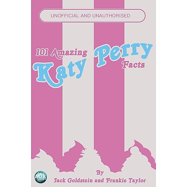 101 Amazing Katy Perry Facts / Andrews UK, Jack Goldstein