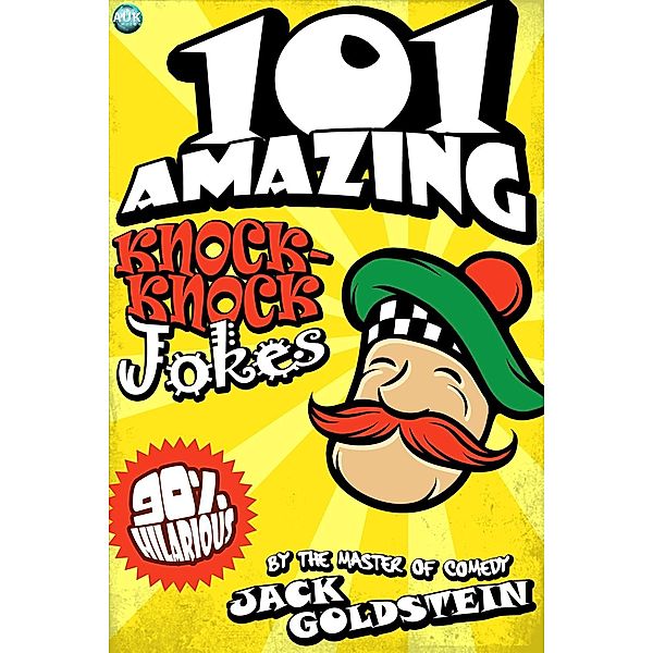 101 Amazing Knock Knock Jokes, Jack Goldstein