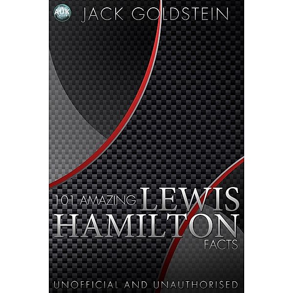 101 Amazing Lewis Hamilton Facts, Jack Goldstein