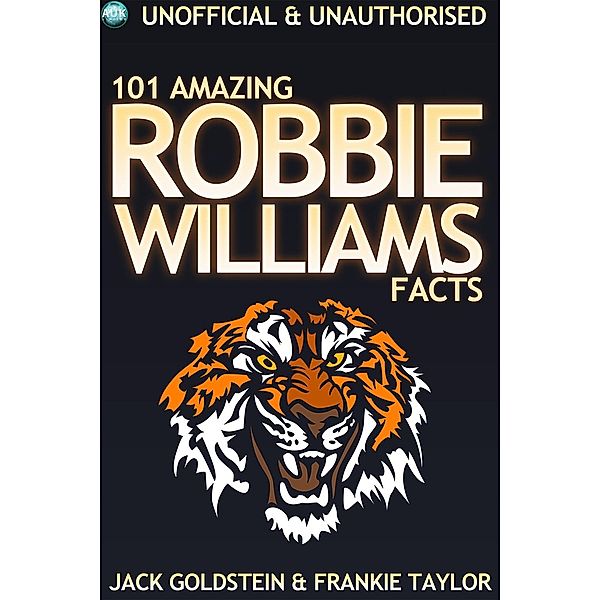 101 Amazing Robbie Williams Facts, Jack Goldstein