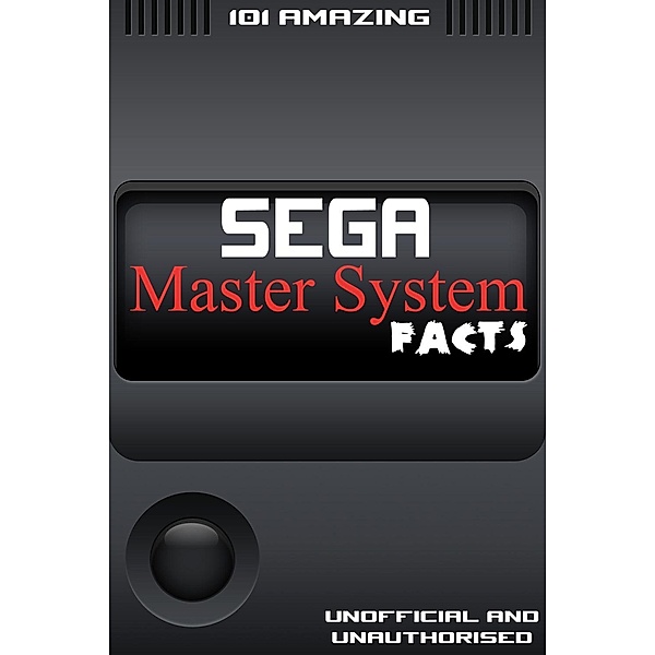 101 Amazing Sega Master System Facts / Games Console History, Jimmy Russell