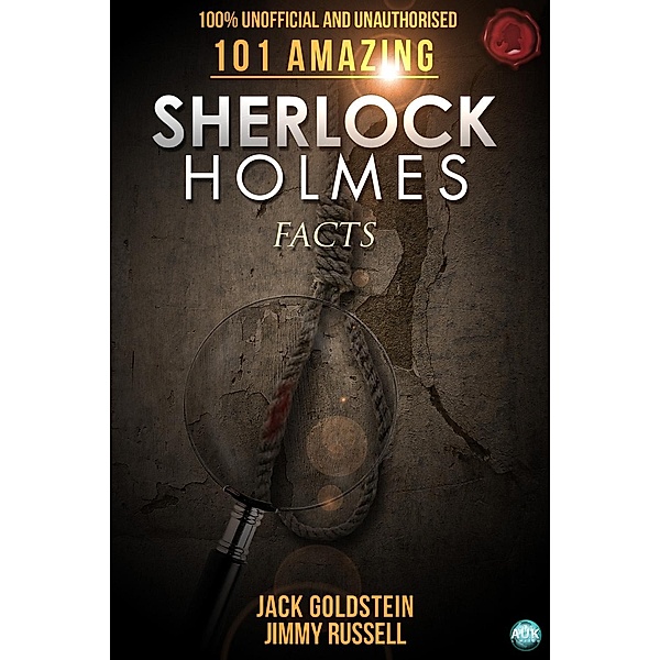 101 Amazing Sherlock Holmes Facts, Jack Goldstein