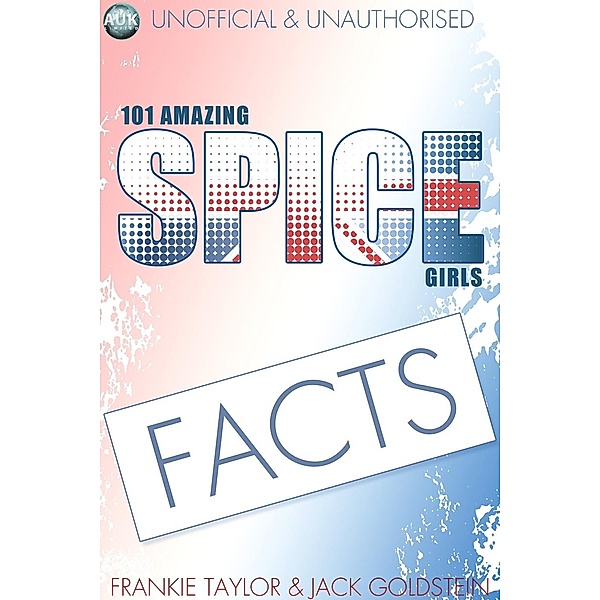 101 Amazing Spice Girls Facts, Jack Goldstein