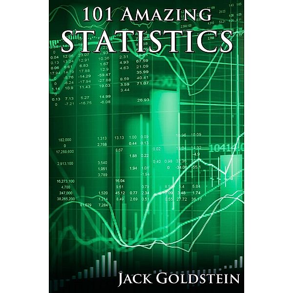 101 Amazing Statistics, Jack Goldstein