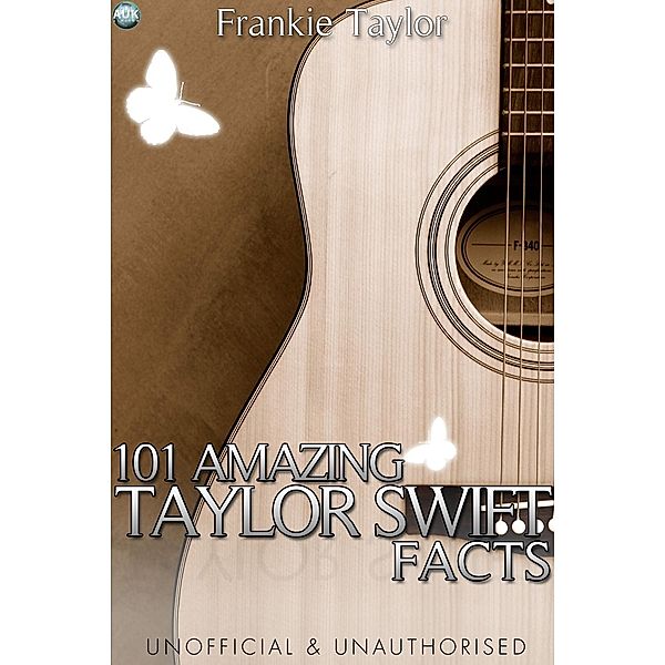101 Amazing Taylor Swift Facts, Frankie Taylor