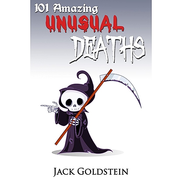 101 Amazing Unusual Deaths / Andrews UK, Jack Goldstein