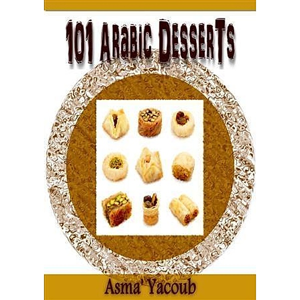 101 Arabic Desserts, Asma' Yacoub