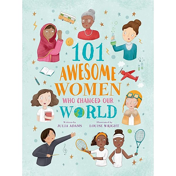 101 Awesome Women Who Changed Our World, Julia Adams
