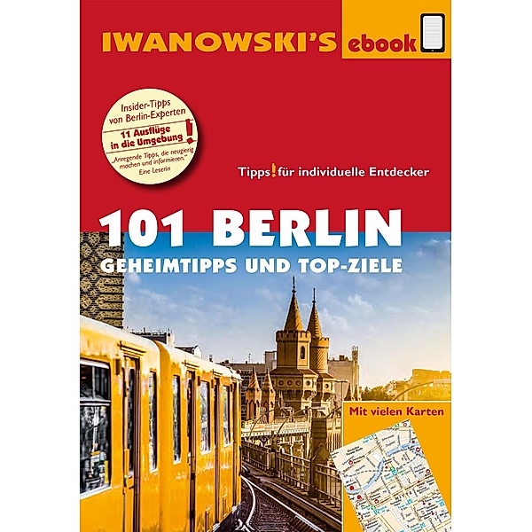 101 Berlin - Reiseführer von Iwanowski / Iwanowski's 101, Michael Iwanowski, Markus Dallmann