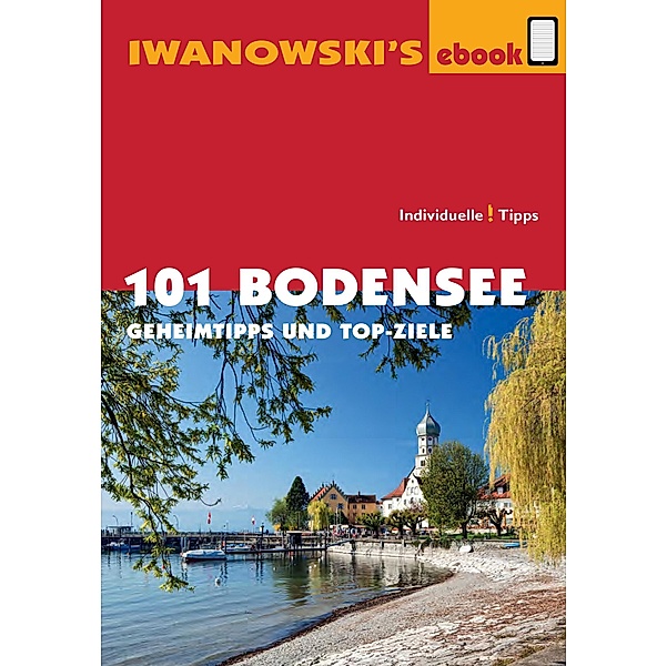 101 Bodensee - Reiseführer von Iwanowski, Stefan Blank