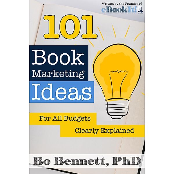 101 Book Marketing Ideas for All Budgets / eBookIt.com, Bo Bennett, Ryan Levesque
