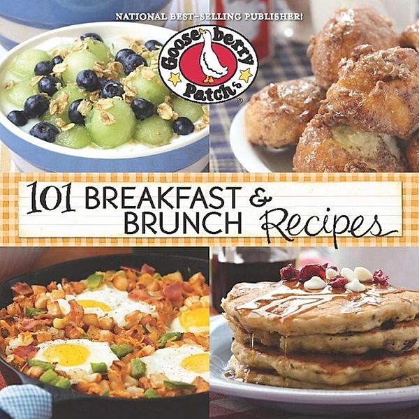 101 Breakfast & Brunch Recipes / 101 Cookbook Collection, Gooseberry Patch