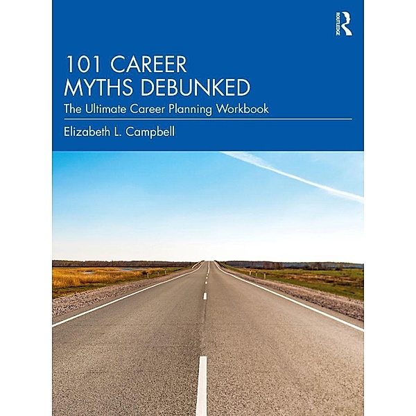 101 Career Myths Debunked, Elizabeth L. Campbell