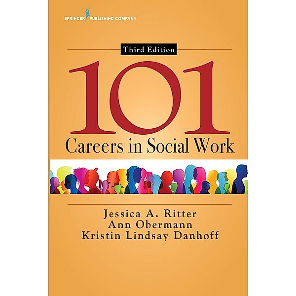 101 Careers in Social Work, Jessica A. Ritter, Ann Obermann, Kristin Lindsay Danhoff