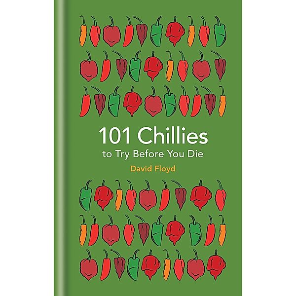 101 Chillies to Try Before You Die, David Floyd