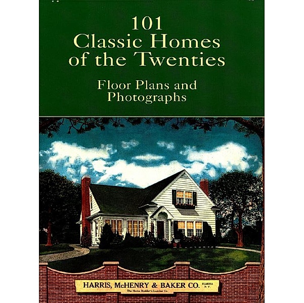 101 Classic Homes of the Twenties / Dover Architecture, McHenry & Baker Co. Harris