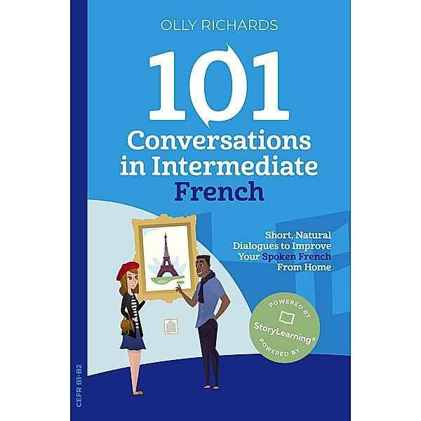 101 Conversations in Intermediate French (101 Conversations | French Edition) / 101 Conversations | French Edition, Olly Richards
