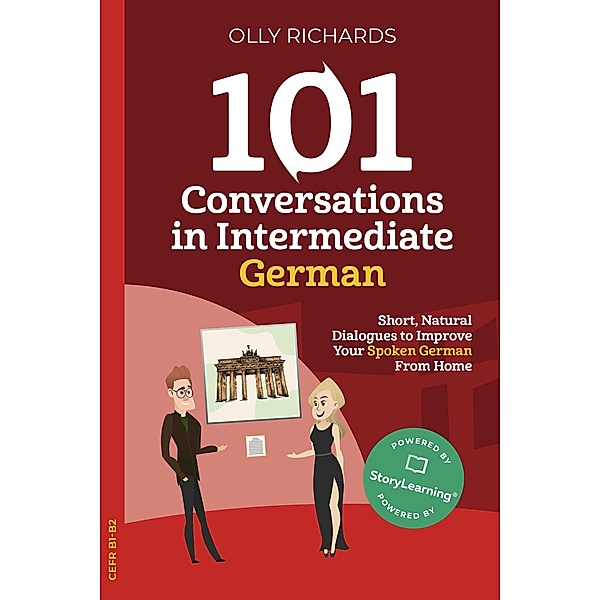101 Conversations in Intermediate German (101 Conversations | German Edition, #2) / 101 Conversations | German Edition, Olly Richards