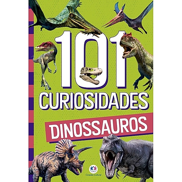 101 curiosidades - Dinossauros / 104 curiosidades, Paloma Blanca Alves Barbieri