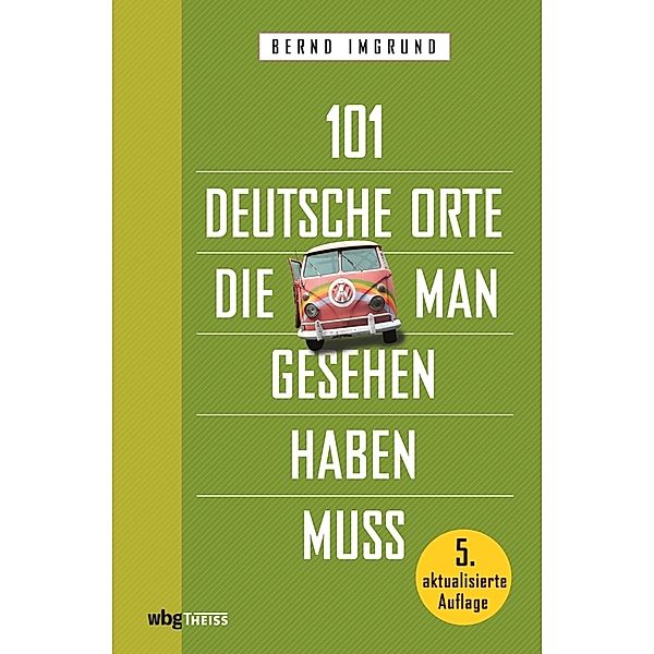 101 deutsche Orte, die man gesehen haben muss, Bernd Imgrund
