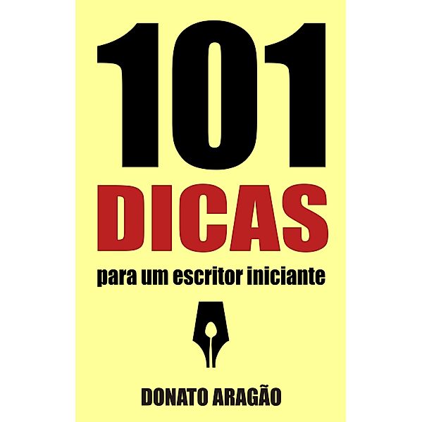 101 Dicas para um escritor iniciante / Publishdrive, Donato Aragao