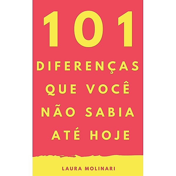 101 Diferenças que você não sabia até hoje, Laura Molinari
