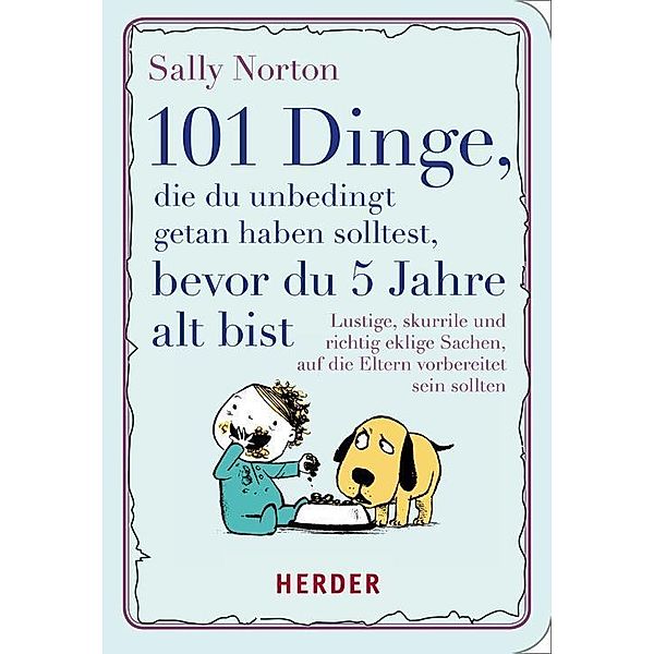 101 Dinge, die du unbedingt getan haben solltest, bevor du 5 Jahre alt bist, Sally Norton