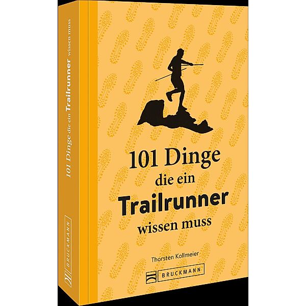 101 Dinge, die ein Trailrunner wissen muss, Thorsten Kollmeier