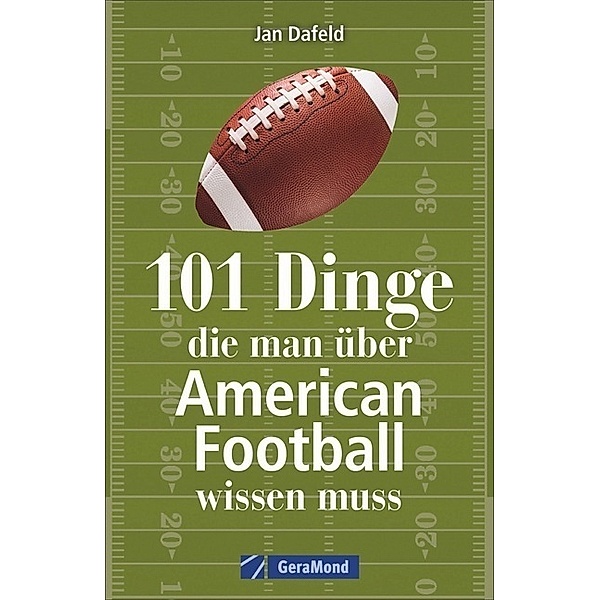 101 Dinge, die man über American Football wissen muss, Jan Dafeld