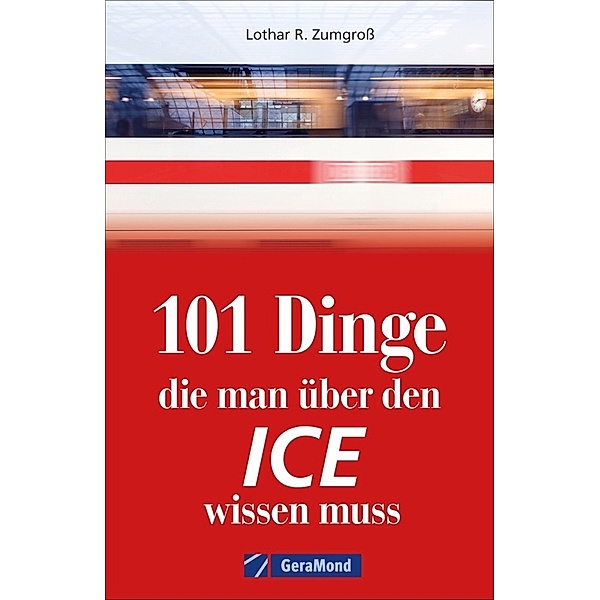 101 Dinge, die man über den ICE wissen muss, Claudia Franke, Michael Dörflinger